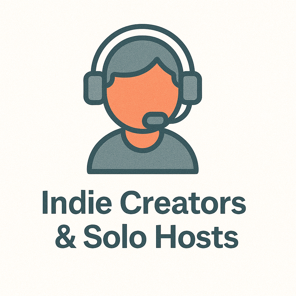 Indie Creators & Solo Hosts